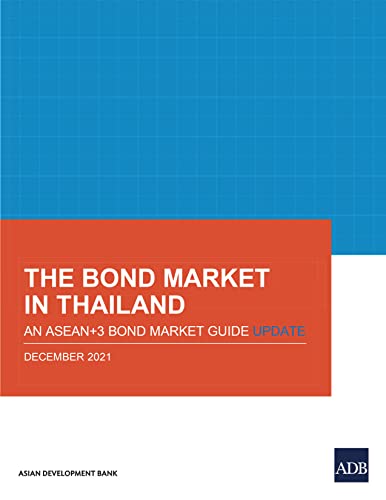 The Bond Market in Thailand: An ASEAN+3 Bond Market Guide Update (ISSN)