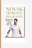 NOVAK DJOKOVIC BIOGRAPHY: From Belgrade to Greatness – The Inspiring Journey of a Tennis Legend.