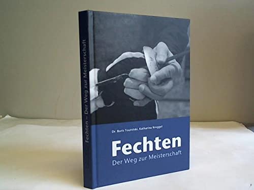 Preisvergleich Produktbild Fechten: Der Weg zur Meisterschaft