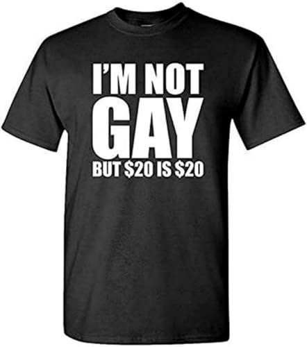 New Summer Fashion Style Letter Printing T-Shirt I'm Not Gay But $20 is $20 - Funny Joke Gag - Mens Cotton T-Shirt Size L