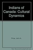 Indians of Canada: Cultural dynamics