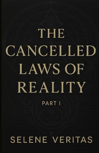 The Cancelled Laws Of Reality Part 1: Ancient Codes For Energetic Freedom, Manifestation & Timeline Shifting
