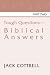 Tough Questions - Biblical Answers Part II: