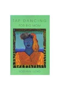 Paperback Tap Dancing for Big Mom Book
