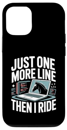 Just One More Line Then I Ride Horse �v���O���}�[ �X�}�z�P�[�X iPhone 12/12 Pro �p