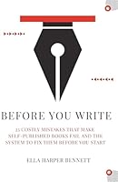 Before You Write: 25 Costly Mistakes That Make Self-Published Books Fail and the System to Fix Them Before You Start B0H1BNGZ8J Book Cover