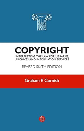 Copyright: Interpreting the law for libraries, archives and information services 6th Edition-Wow! eBook