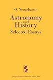 Astronomy and History Selected Essays (English and German Edition)