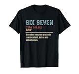 Definition Six Seven Meme 6 7 Meaning Funny 67 T-Shirt