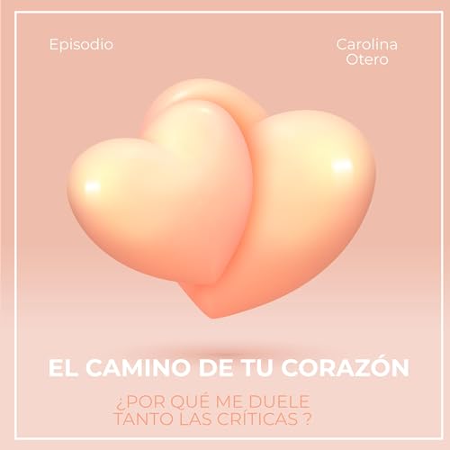 ¿POR QUÉ ME DUELEN TANTO LAS CRÍTICAS?