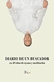 Diario de un buscador en 28 días de ayuno y meditación: Viajes, Yoga, Ayunos y Meditación