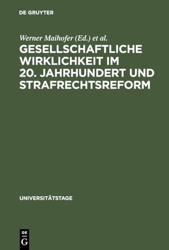 Gesellschaftliche Wirklichkeit im 20. Jahrhundert und Strafrechtsreform (Universitätstage, 1964) (German Edition)
