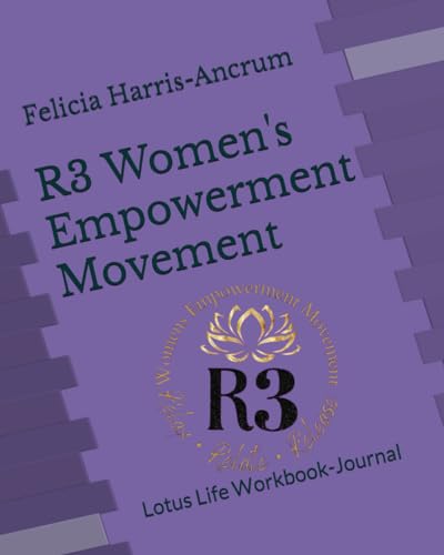 R3 Women's Empowerment Movement: Lotus Life Workbook-Journal