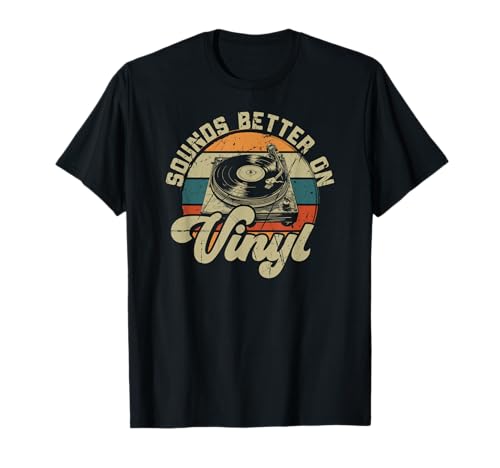 Schallplattenspieler Retro Zitat Sounds Better On Vinyl T-Shirt