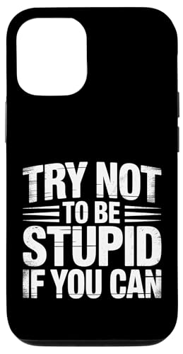 Try Not To Be Stupid If You Can ����ȃA�h�o�C�X |- �X�}�z�P�[�X iPhone 12/12 Pro �p