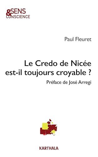Le Credo de Nicée est-il toujours croyable ?