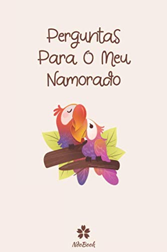 Perguntas Para O Meu Namorado: Questionário original para ela e para ele
