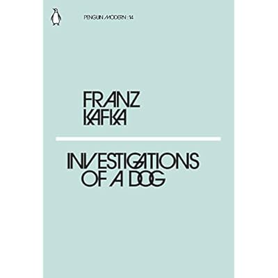Investigations of a Dog: Franz Kafka