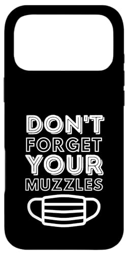 Don't Forget Your Muzzles Anti Face Mask Conspiracy Masks �X�}�z�P�[�X iPhone 17 Pro Max �p