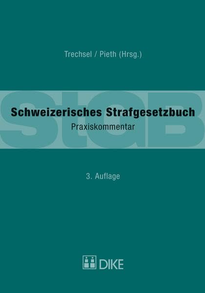 Schweizerisches Strafgesetzbuch (StGB): Praxiskommentar