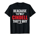 Porque soy Cindell por eso Nombre Navidad Día de la Madre Camiseta
