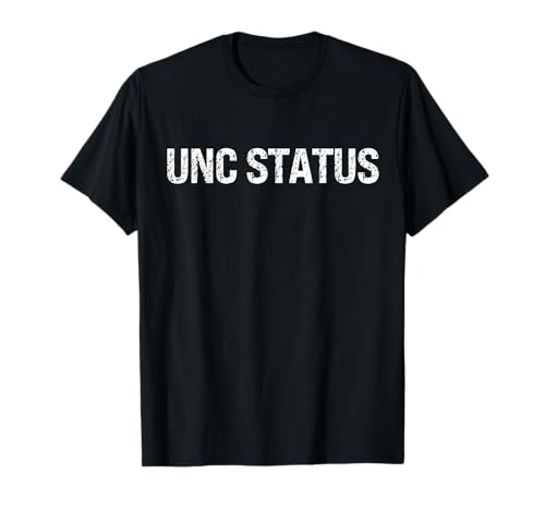UNC Status Joke Design Themed Funny Retro T-Shirt