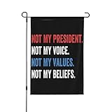 Not My President flags Not My Voice Values Beliefs Anti-454712 * 18 Garden Banner Yard Sign No Flagpole