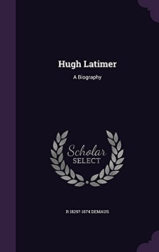 Hugh Latimer: A Biography 1355078601 Book Cover