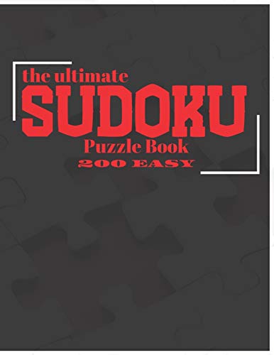 The Ultimate Sudoku Puzzle Book: 200 Easy - 8.5 x 11 inches - 250 pages - LARGE PRINT