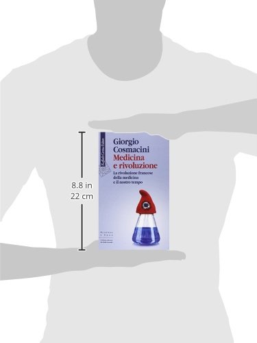 Medicina E Rivoluzione. La Rivoluzione Francese Della Medicina E Il Nostro Tempo - 3