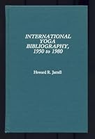 International Yoga Bibliography, 1950 to 1980 0810814722 Book Cover