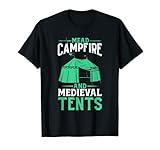 Hoguera de hidromiel y tiendas medievales - Camping Medieval Camiseta