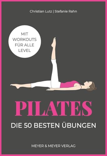 Pilates – Die 50 besten Übungen Pilates – Die 50 besten Übungen
