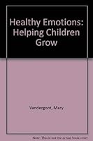 Healthy Emotions: Helping Children Grow 0801093031 Book Cover