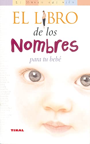 Libro De Los Nombres Para Tu Bebe, El