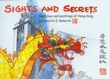 Hardcover Sights and Secrets Sketches and Paintings of Hong Kong [French] Book