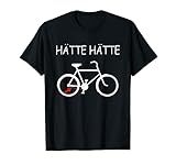 Hätte Hätte Fahrradkette T-Shirt Rennrad Radfahrer Spruch T-Shirt