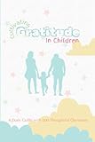 cultivating gratitude in children: a daily guide with 100 thoughtful questions