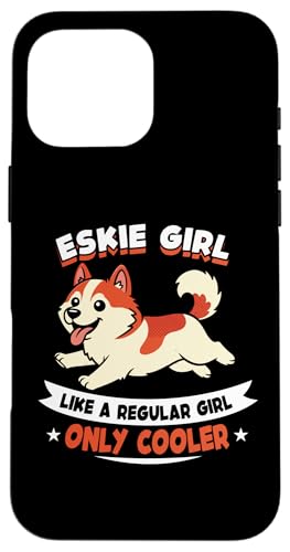 Eskie Girl Like A Regular Girl Only Cooler - Eskie Dog �X�}�z�P�[�X iPhone 16 Pro Max �p