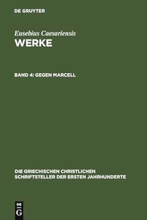 Gegen Marcell: Über Die Kirchliche Theologie. Die Fragmente Marcells: 14 3. Erg. U. Durchges. Aufl. ed. Edition book cover