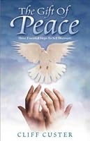 The Gift of Peace -Three Essential Steps To Healing and Happiness 0974787000 Book Cover