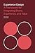Experience Design: A Framework for Integrating Brand, Experience, and Value