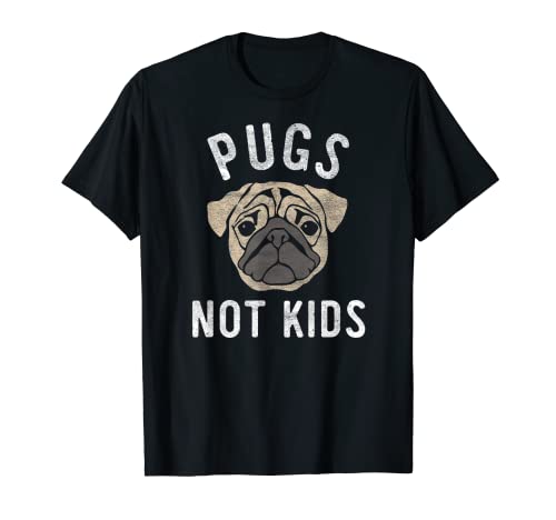 Pugs Not Kids Shirt Funny Pug Tshirt Mujeres Hombres Adulto Regalo Camiseta