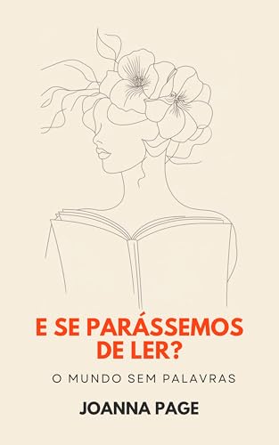 E se Parássemos de Ler? O Mundo Sem Palavras