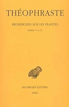 Theophraste, Recherches Sur Les Plantes: Tome III: Livres V-VI