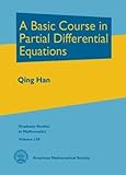 A Basic Course in Partial Differential Equations (Graduate Studies in Mathematics)