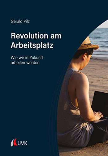 Revolution am Arbeitsplatz: Wie wir in Zukunft arbeiten werden (German Edition) - Pilz, Gerald