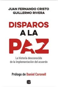 Paperback Disparos a la paz La historia desconocida de la implementación del acuerdo [Spanish] Book