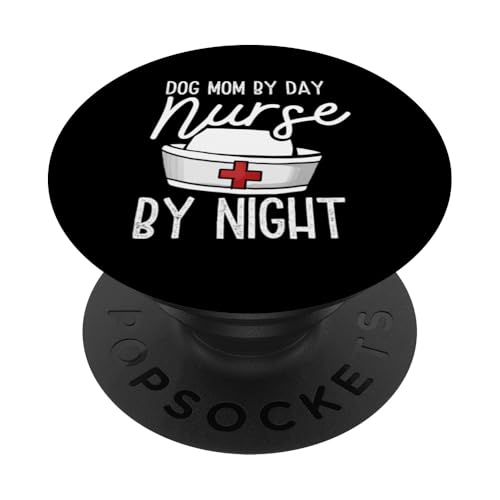 Funny Nurse Appreciation Dog Mom By Day And Nurse By Night PopSockets PopGrip Intercambiable