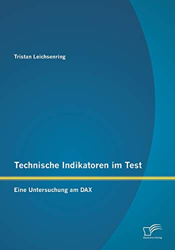 Technische Indikatoren im Test: Eine Untersuchung am Dax